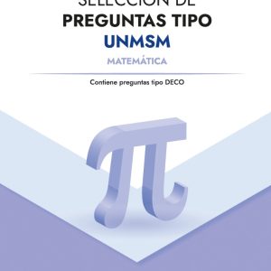 Selección de preguntas tipo UNMSM: matemática contiene preguntas tipo DECO