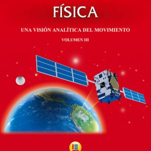 Física, una visión analítica del movimiento. Volumen III