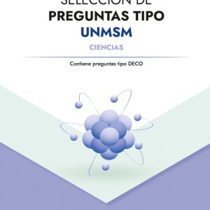 Selección de preguntas tipo UNMSM: ciencias contiene preguntas tipo DECO
